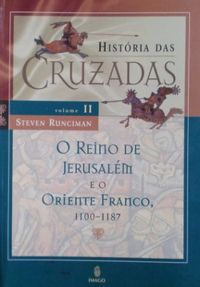 Histria das Cruzadas - Volume 2