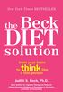 The Beck Diet Solution: Train Your Brain to Think Like a Thin Person (eBook Original) (English Edition)