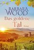 Das goldene Tal: Roman (German Edition)