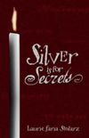 Silver is For Secrets