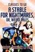 A Stable for Nightmares; or, Weird Tales (Classics To Go) (English Edition)