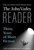 The John Varley Reader: Thirty Years of Short Fiction (English Edition)
