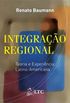Integrao Regional. Teoria E Experiencia Latino Americana