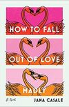 How to Fall Out of Love Madly: A Novel (English Edition)