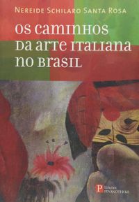 Os Caminhos da Arte Italiana no Brasil
