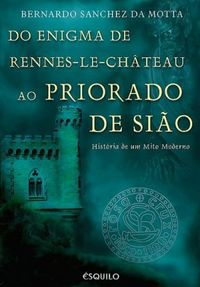 Do Enigma de Rennes-le-Chteau ao Priorado do Sio