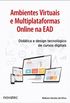 Ambientes Virtuais e Multiplataformas Online na EAD