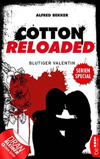 Cotton Reloaded: Blutiger Valentin: Serienspecial (German Edition)
