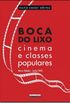 Boca Do Lixo: Cinema E Classes Populares