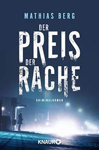Der Preis der Rache: Kriminalroman (Lupe Svensson und Otto Hagedorn 1) (German Edition)