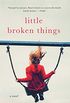 Little Broken Things: A Novel (English Edition)