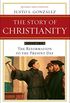 The Story of Christianity: Volume 2: The Reformation to the Present Day (English Edition)