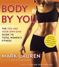 Body by You: The You Are Your Own Gym Guide to Total Women
