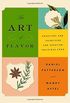 The Art of Flavor: Practices and Principles for Creating Delicious Food