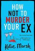 How Not to Murder Your Ex