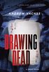 Drawing Dead: A Cross Novel (Cross Series Book 3) (English Edition)