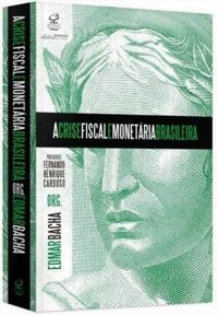 A crise fiscal e monetria brasileira