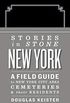 Stories in Stone: New York: A Field Guide to New York City Area Cemeteries & Their Residents (English Edition)