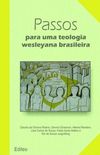 Passos Para Uma Teologia Wesleyana Brasileira