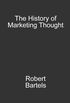 The History of Marketing Thought 