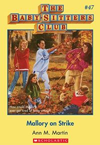 The Baby-Sitters Club #47: Mallory on Strike (Baby-sitters Club (1986-1999)) (English Edition)