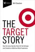 The Target Story: How the Iconic Big Box Store Hit the Bullseye and Created an Addictive Retail Experience (The Business Storybook Series) (English Edition)