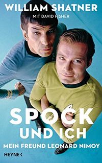Spock und ich: Mein Freund Leonard Nimoy (German Edition)