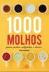 1000 Molhos: Para Pratos Salgados e Doces