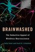 Brainwashed: The Seductive Appeal of Mindless Neuroscience (English Edition)
