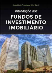 Introduo aos Fundos de Investimento Imobilirio