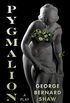 Pygmalion: A Play (English Edition)