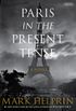 Paris in the Present Tense: A Novel (English Edition)