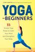 Yoga for Beginners: Simple Yoga Poses to Calm Your Mind and Strengthen Your Body (English Edition)