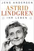Astrid Lindgren. Ihr Leben (German Edition)