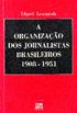 A organizao dos jornalistas brasileiros 1908-1951