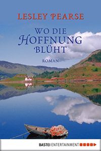 Wo die Hoffnung blht: Roman (Allgemeine Reihe. Bastei Lbbe Taschenbcher) (German Edition)