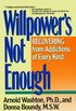 Willpower Is Not Enough: Understanding and Overcoming Addiction and Compulsion (English Edition)