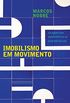 Imobilismo em movimento: Da abertura democrtica ao governo Dilma