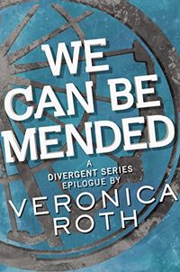 We Can Be Mended: A Divergent Story (English Edition)