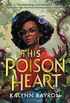 This Poison Heart (English Edition)