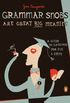 Grammar Snobs Are Great Big Meanies: A Guide to Language for Fun and Spite (English Edition)