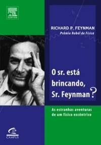 O Senhor est brincando, Sr. Feynman?