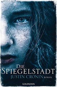 Die Spiegelstadt: Passage-Trilogie 3 - Roman (German Edition)