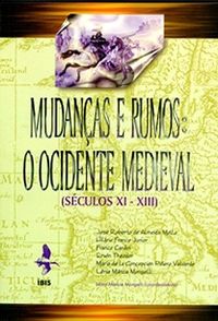 Mudanas e rumos: o Ocidente medieval (scs. XI - XIII)