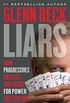 Liars: How Progressives Exploit Our Fears for Power and Control (English Edition)