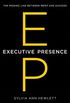 Executive Presence: The Missing Link Between Merit and Success (English Edition)