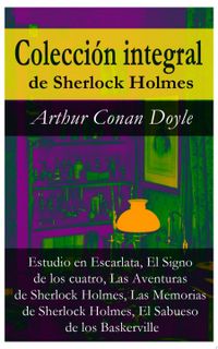 Coleccin integral de Sherlock Holmes (Estudio en Escarlata, El Signo de los cuatro, Las Aventuras de Sherlock Holmes, Las Memorias de Sherlock Holmes, El Sabueso de los Baskerville)