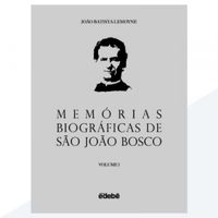 Memrias Biogrficas de So Joo Bosco: volume I