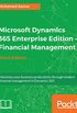 Microsoft Dynamics 365 Enterprise Edition  Financial Management: Maximize your business productivity through modern financial management in Dynamics 365, 3rd Edition (English Edition)