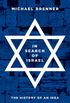 In Search of Israel - The History of an Idea